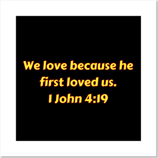 Bible Verse 1 John 4:19 Posters and Art